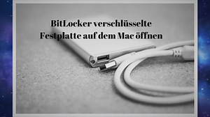 BitLocker verschlüsselte Festplatte in MacOS öffnen