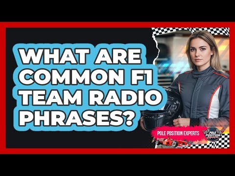 What Are Common F1 Team Radio Phrases?