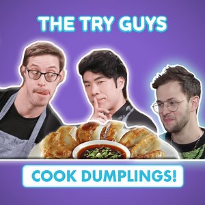 Can The Try Guys Make Dumplings Without A Recipe? | The Try Guys