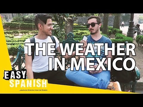 Describing THE WEATHER IN MEXICO | Easy Spanish 87