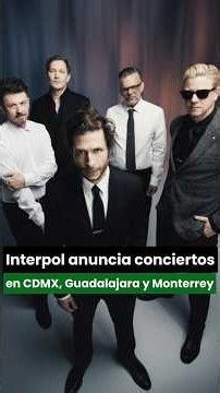 Interpol announces concerts in CDMX, Guadalajara, and Monterrey