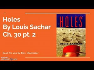 Holes By Louis Sachar Ch. 30 pt 2