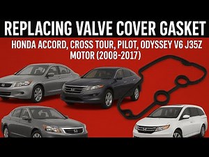 How to replace valve cover gaskets on Honda Accord, Crosstour, Odyssey, Pilot V6 J35Z (detailed)