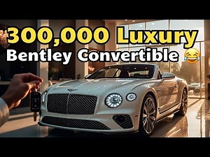 Bentley Continental GT Convertible 2025 | Ultra Luxury Convertible Car Interior & Exterior Review