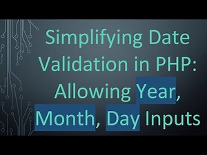 Simplifying Date Validation in PHP: Allowing Year, Month, Day Inputs