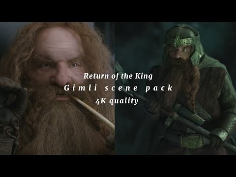 4K Gimli scene pack || Return of the King LOTR