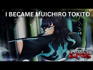 Becoming Muichiro Tokito - Project Slayers