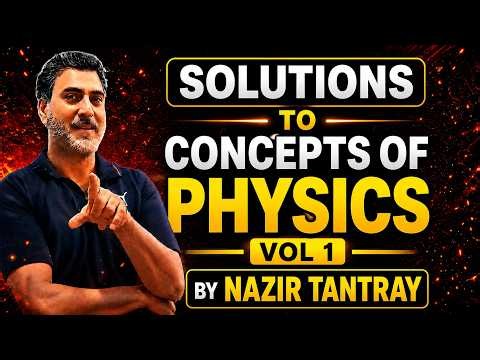 Solutions to H.C. Verma(vol1) by Nazir Tantray