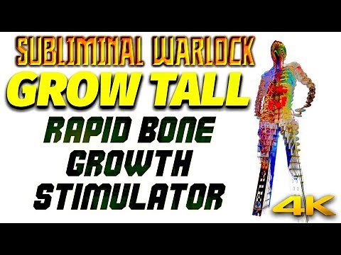 GROW TALL FAST! SUPER RAPID BONE GROWTH STIMULATOR! SUBLIMINAL WARLOCK! 4K