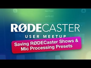 How to Save RØDECaster Shows & Mic Processing Settings