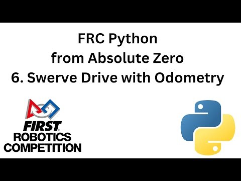 FRC Python from Absolute Zero - 6. Swerve Drive with Odometry