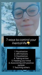 7 ways to control your mental life👇 1. Visualization. Perhaps the most powerful technique of self-image modification available. Using visualization can convince your subconscious mind that you are repeating the success experience over and over. 2. Affirmations. Strong statements and commands from your conscience mind to your subconscious mind. 3. Visualization. Affirmations aloud with others and yourself. This isn't for everyone but for those who find this valuable, can have a powerful impact o