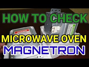 HOW TO CHECK MICROWAVE OVEN MAGNETRON