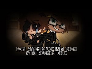 Norman Polk stuck in a room with C.C | BATIM & FNAF | Original | Gacha