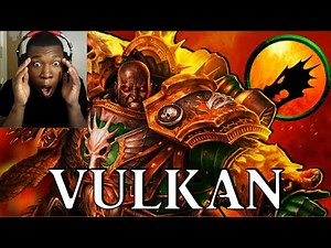 VULKAN - Perpetual Primarch | Warhammer 40k Lore REACTION