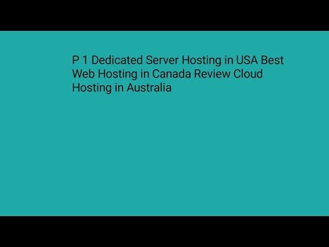 P 1 Dedicated Server Hosting in USA Best Web Hosting in Canada Review Cloud Hosting in Australia