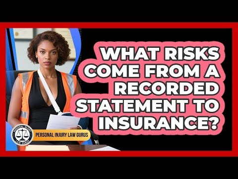 What Risks Come From A Recorded Statement To Insurance? - Personal Injury Law Gurus