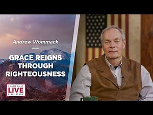 Charis Daily Live Bible Study: Grace Through Righteousness - Andrew Wommack - December 14, 2021