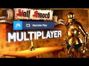 How to Play HalfSword’s Remote Play Multiplayer (v0.6)