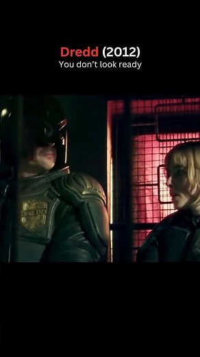 You Don't Look Ready | Dredd (2012)
