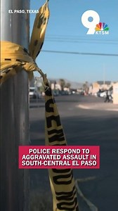 Police respond to aggravated assault in South-Central El Paso