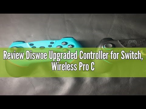 Review Diswoe Upgraded Controller for Switch, Wireless Pro Controller for Switch/Switch Lite/Switch