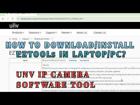 HOW TO DOWNLOAD/INSTALL EZTOOLs IN LAPTOP/PC? || UNV IP CAMERA TOOL