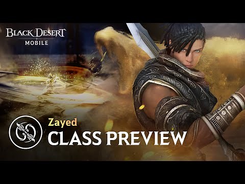 New Class Preview, Zayed ⌛🐍 [Black Desert Mobile]