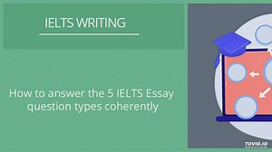 CH How to answer the 5 IELTS Essay question types coherently