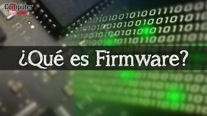 Si sueles utilizar distintos dispositivos compuestos por hardware y software, seguramente hayas escuchado hablar de él. Pero, ¿sabes qué es o en qué consiste el firmware? Te lo contamos. | Computer Hoy