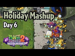 Plants vs Zombies 2: Reflourished | Holiday Mashup Day 6