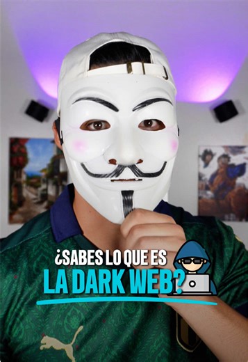 Explorando la Dark Web: Todo lo que necesitas saber