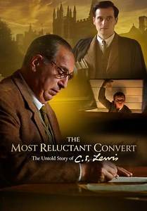 The Most Reluctant Convert: The Untold Story of C.S. Lewis (2021)