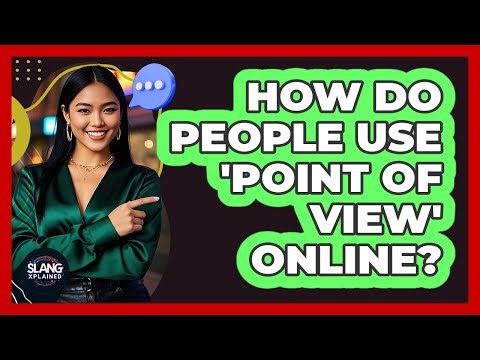 How Do People Use 'Point Of View' Online?