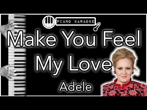 Make You Feel My Love - Adele - Piano Karaoke Instrumental