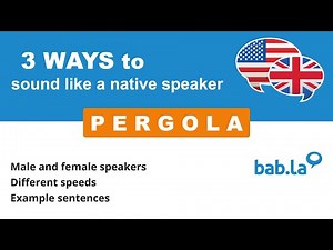 PERGOLA pronunciation | Improve your language with bab.la