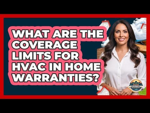 What Are the Coverage Limits for HVAC in Home Warranties?