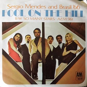 Sergio Mendes & Brasil '66 - The Fool On The Hill / So Many Stars