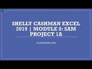 Shelly Cashman Excel 2019 | Module 8: SAM Project 1a #studyhelpme #education