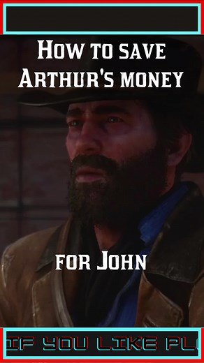 RDR2: Saving Arthur's Money for John Guide