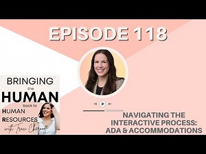 Navigating the Interactive Process - ADA & Accommodations | Ep. 118