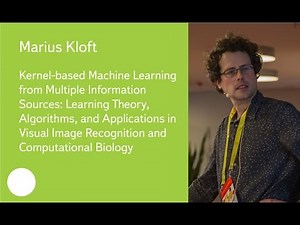 Kernel-based Machine Learning from Multiple Information Sources - Prof. Marius Kloft