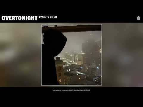 overtonight - twenty four (official audio)