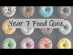 Yr 7 Food Quiz (20 questions with answers)