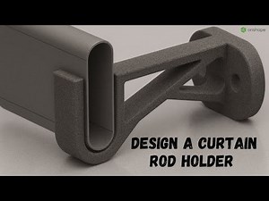 Design a 3D Printed Curtain Holder