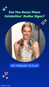 Can You Guess These Celebrities’ Zodiac Signs?