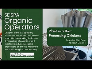 Organic Operators Chapter: Plant in a Box: Processing Chickens