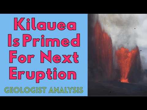 Next Eruption At Kilauea Volcano Is Ready: Geologist Analysis