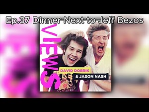 VIEWS Podcast S2 Ep 37: Dinner Next to Jeff w/ David Dobrik & Jason Nash