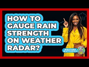 How To Gauge Rain Strength On Weather Radar?